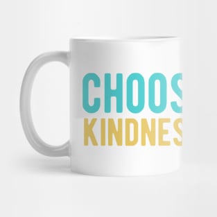 CHOOSE LOVE, KINDNESS & UNITY Mug